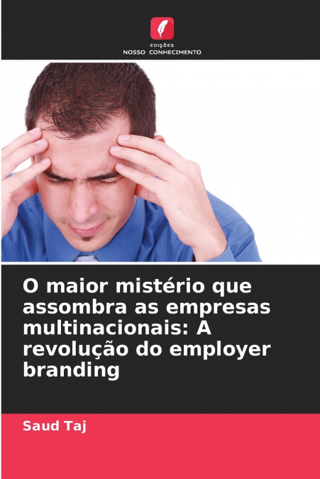 O maior mistério que assombra as empresas multinacionais
