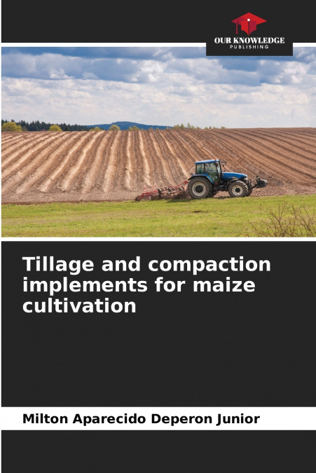Tillage and compaction implements for maize cultivation