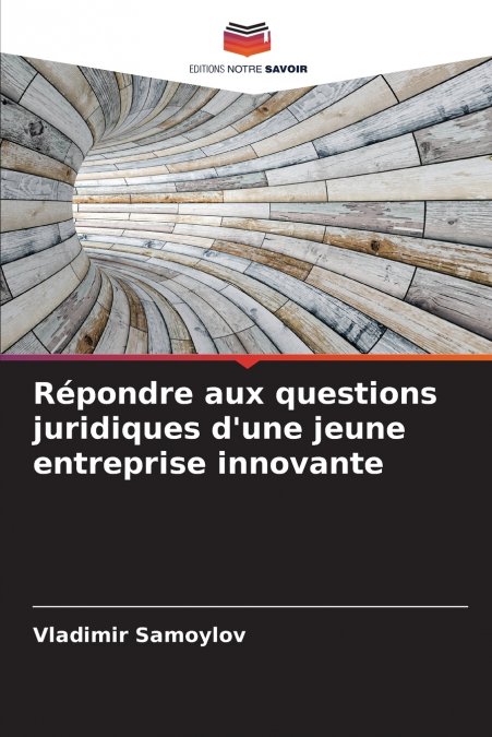 Répondre aux questions juridiques d’une jeune entreprise innovante
