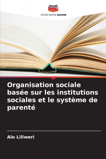 Organisation sociale basée sur les institutions sociales et le système de parenté