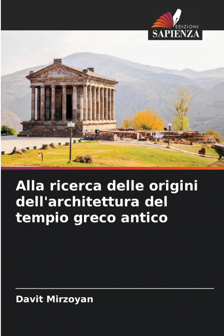 Alla ricerca delle origini dell’architettura del tempio greco antico