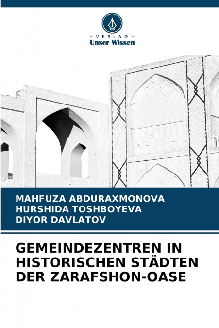 GEMEINDEZENTREN IN HISTORISCHEN STÄDTEN DER ZARAFSHON-OASE