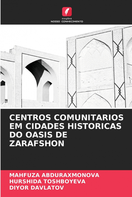 CENTROS COMUNITARIOS EM CIDADES HISTORICAS DO OASIS DE ZARAFSHON