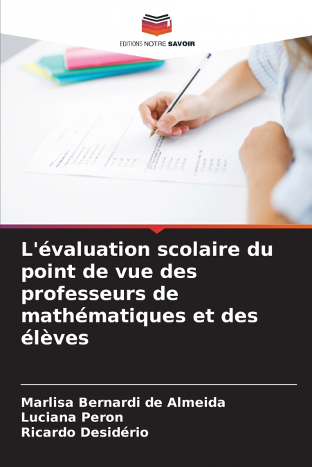L’évaluation scolaire du point de vue des professeurs de mathématiques et des élèves