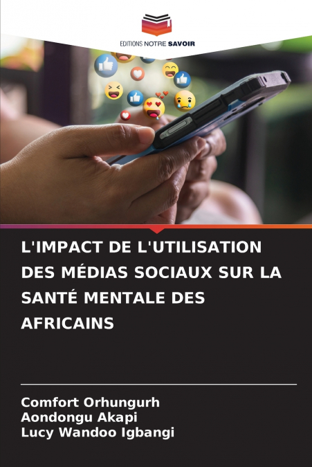 L’IMPACT DE L’UTILISATION DES MÉDIAS SOCIAUX SUR LA SANTÉ MENTALE DES AFRICAINS