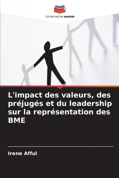L’impact des valeurs, des préjugés et du leadership sur la représentation des BME