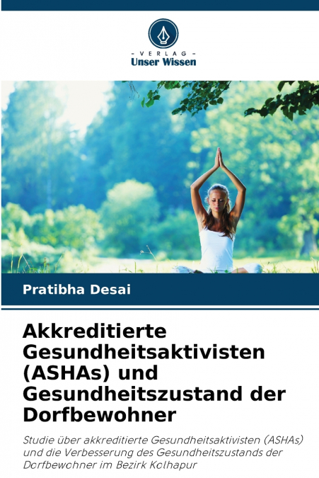 Akkreditierte Gesundheitsaktivisten (ASHAs) und Gesundheitszustand der Dorfbewohner