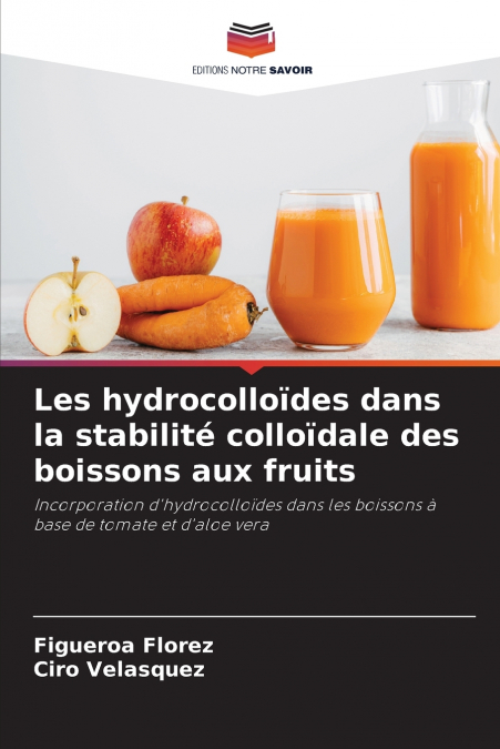 Les hydrocolloïdes dans la stabilité colloïdale des boissons aux fruits