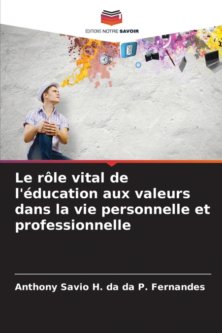 Le rôle vital de l’éducation aux valeurs dans la vie personnelle et professionnelle