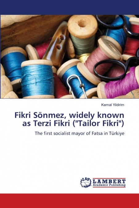 Fikri Sönmez, widely known as Terzi Fikri ('Tailor Fikri')