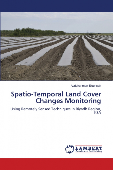 Spatio-Temporal Land Cover Changes Monitoring