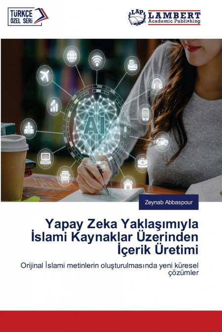 Yapay Zeka Yaklaşımıyla İslami Kaynaklar Üzerinden İçerik Üretimi