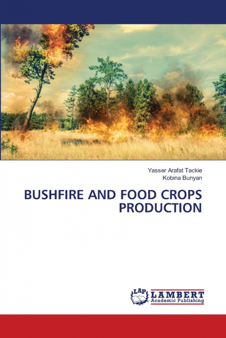 BUSHFIRE AND FOOD CROPS PRODUCTION
