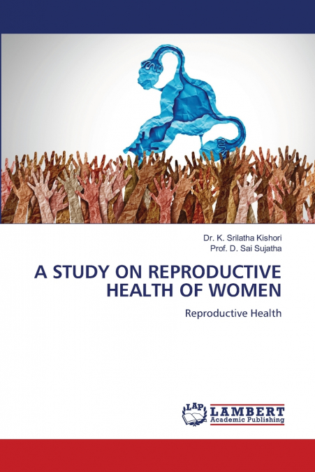 A STUDY ON REPRODUCTIVE HEALTH OF WOMEN