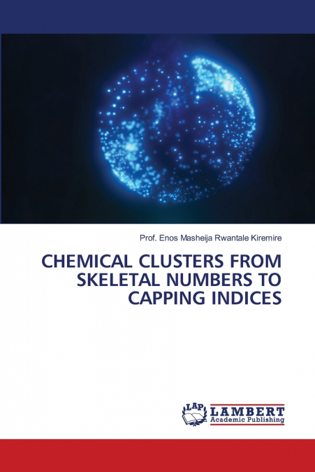 CHEMICAL CLUSTERS FROM SKELETAL NUMBERS TO CAPPING INDICES