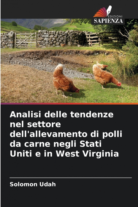 Analisi delle tendenze nel settore dell’allevamento di polli da carne negli Stati Uniti e in West Virginia