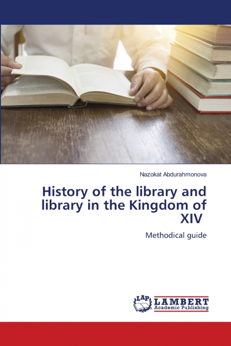 History of the library and library in the Kingdom of XIV