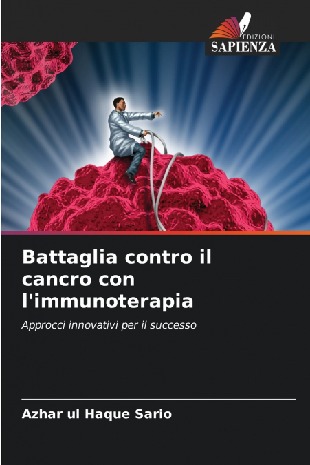 Battaglia contro il cancro con l’immunoterapia