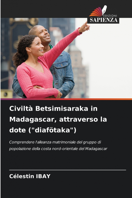 Civiltà Betsimisaraka in Madagascar, attraverso la dote ('diafötaka')