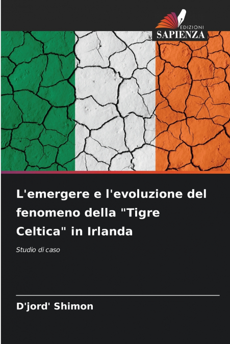 L’emergere e l’evoluzione del fenomeno della 'Tigre Celtica' in Irlanda