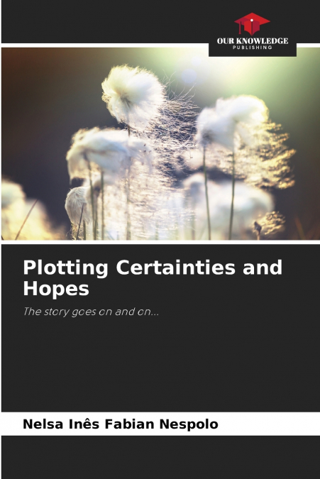 Plotting Certainties and Hopes