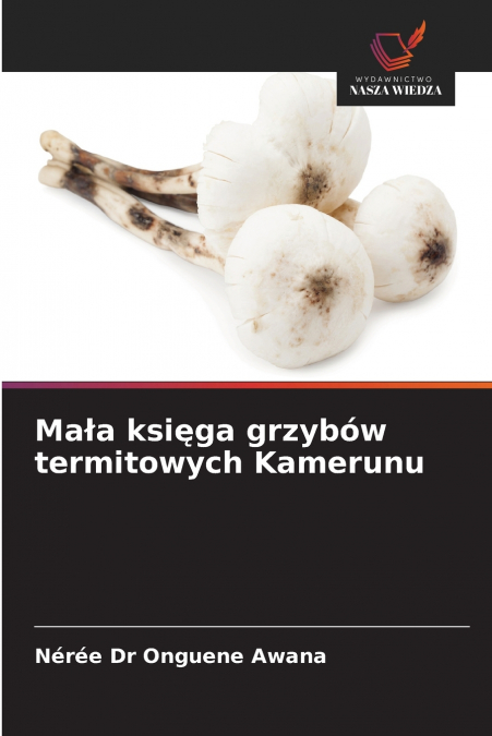Mała księga grzybów termitowych Kamerunu