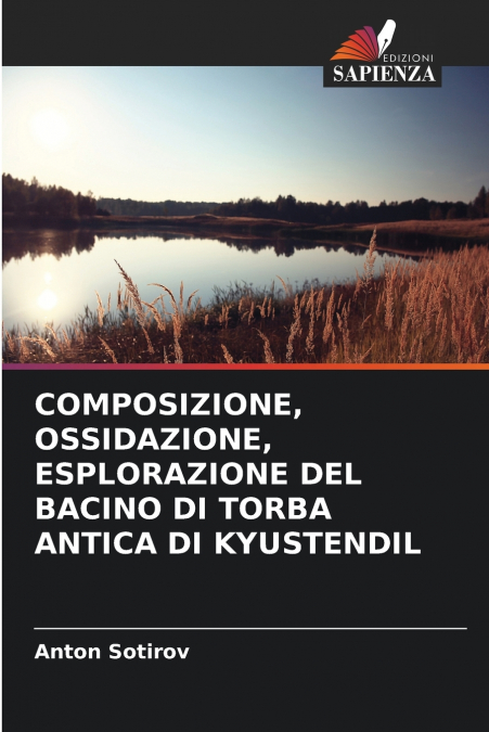 COMPOSIZIONE, OSSIDAZIONE, ESPLORAZIONE DEL BACINO DI TORBA ANTICA DI KYUSTENDIL