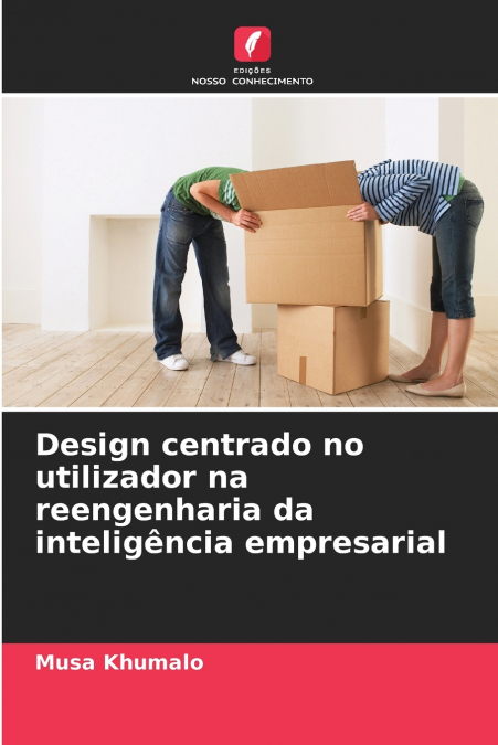 Design centrado no utilizador na reengenharia da inteligência empresarial