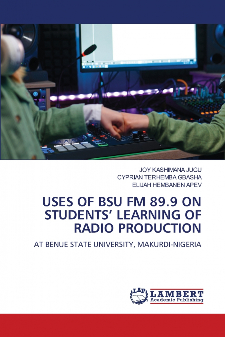 USES OF BSU FM 89.9 ON STUDENTS’ LEARNING OF RADIO PRODUCTION