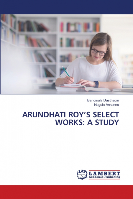 ARUNDHATI ROY’S SELECT WORKS