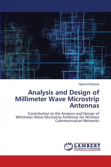 Analysis and Design of Millimeter Wave Microstrip Antennas
