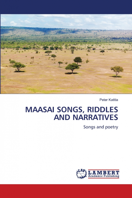 MAASAI SONGS, RIDDLES AND NARRATIVES
