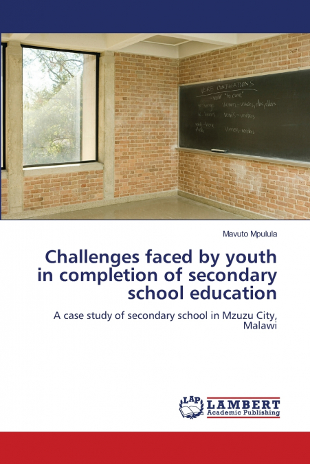 Challenges faced by youth in completion of secondary school education