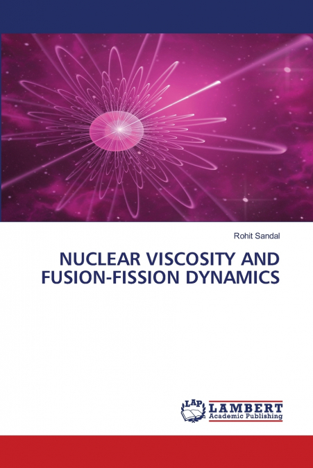 NUCLEAR VISCOSITY AND FUSION-FISSION DYNAMICS