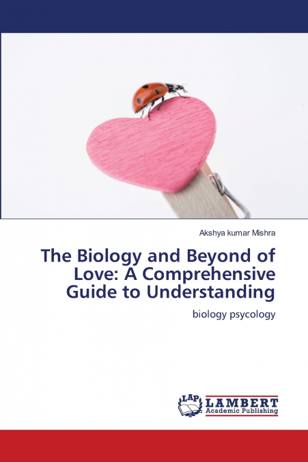 The Biology and Beyond of Love