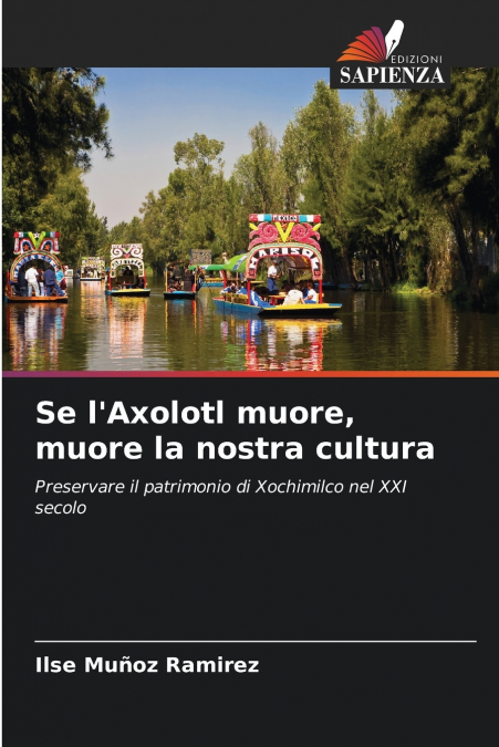 Se l’Axolotl muore, muore la nostra cultura
