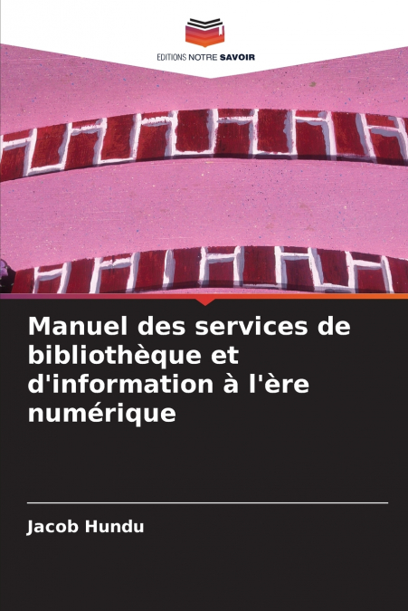 Manuel des services de bibliothèque et d’information à l’ère numérique