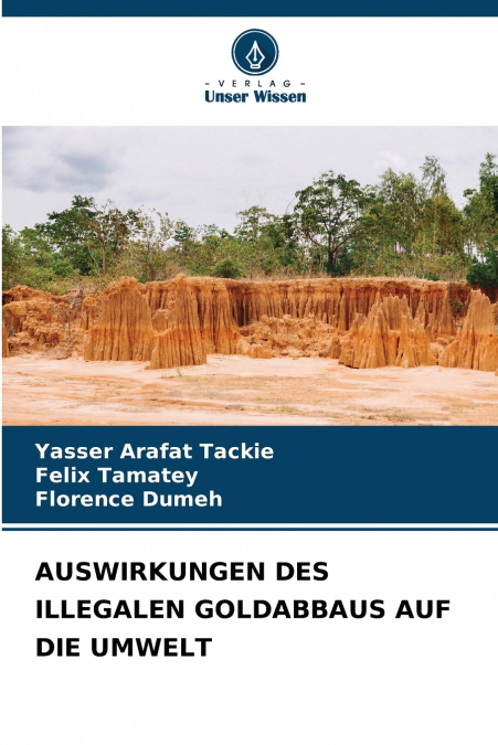 AUSWIRKUNGEN DES ILLEGALEN GOLDABBAUS AUF DIE UMWELT