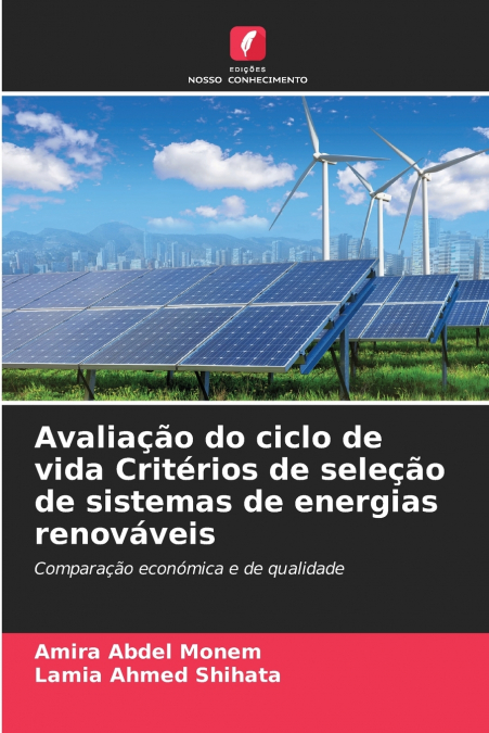Avaliação do ciclo de vida Critérios de seleção de sistemas de energias renováveis