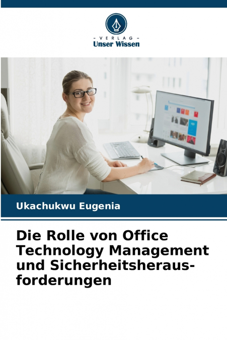 Die Rolle von Office Technology Management und Sicherheitsheraus- forderungen
