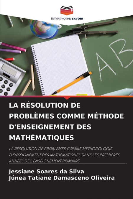 LA RÉSOLUTION DE PROBLÈMES COMME MÉTHODE D’ENSEIGNEMENT DES MATHÉMATIQUES