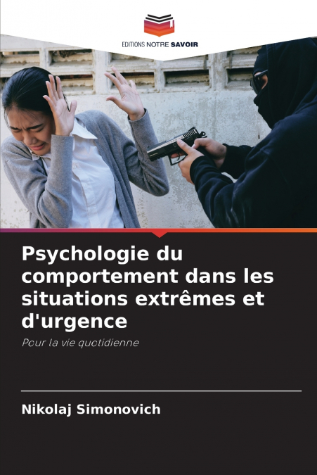 Psychologie du comportement dans les situations extrêmes et d’urgence