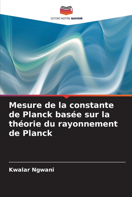 Mesure de la constante de Planck basée sur la théorie du rayonnement de Planck