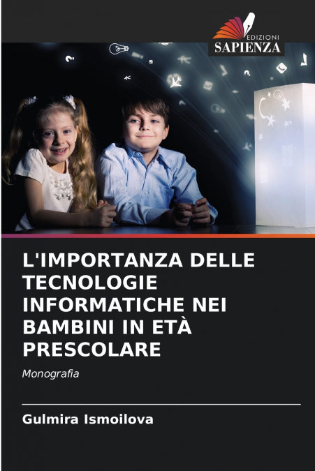 L’IMPORTANZA DELLE TECNOLOGIE INFORMATICHE NEI BAMBINI IN ETÀ PRESCOLARE