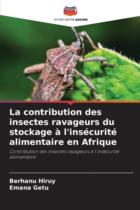 La contribution des insectes ravageurs du stockage à l’insécurité alimentaire en Afrique