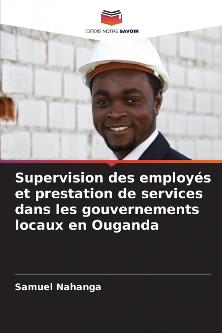 Supervision des employés et prestation de services dans les gouvernements locaux en Ouganda