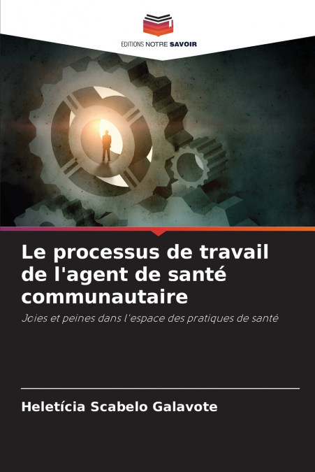 Le processus de travail de l’agent de santé communautaire