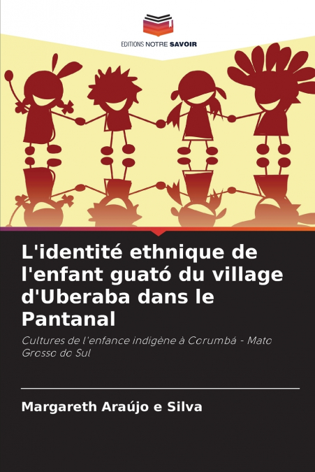 L’identité ethnique de l’enfant guató du village d’Uberaba dans le Pantanal