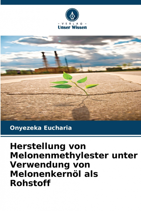 Herstellung von Melonenmethylester unter Verwendung von Melonenkernöl als Rohstoff