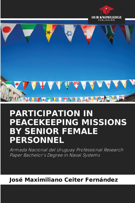 PARTICIPATION IN PEACEKEEPING MISSIONS BY SENIOR FEMALE PERSONNEL